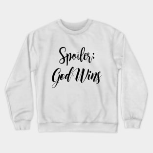 Spoiler god wins Crewneck Sweatshirt